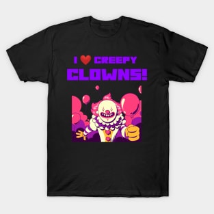 I LOVE CREEPY CLOWNS T-Shirt